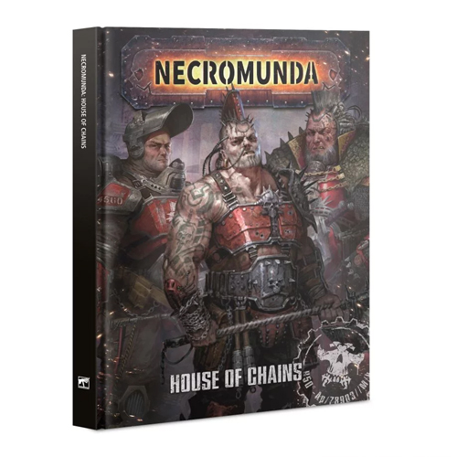WARHAMMER NECROMUNDA: HOUSE OF CHAINS